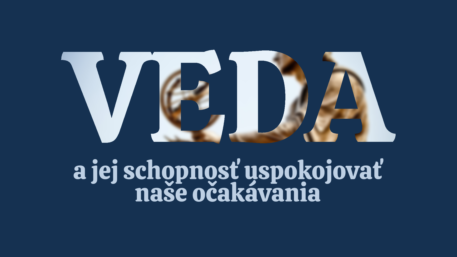 My vo vede a veda v nás